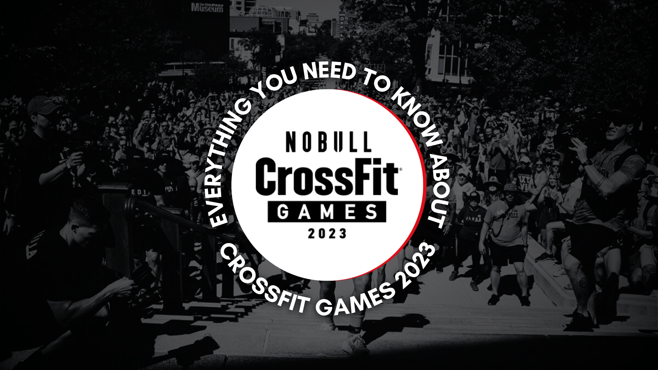 The CrossFit Games 2023: Everything You Need To Know