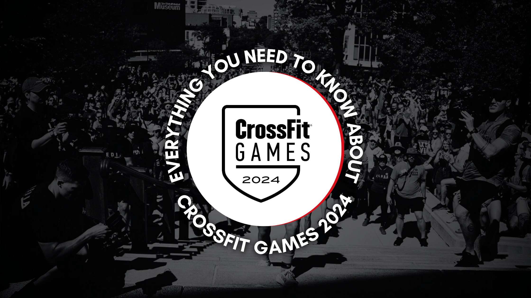 The CrossFit Games 2024: Everything You Need To Know